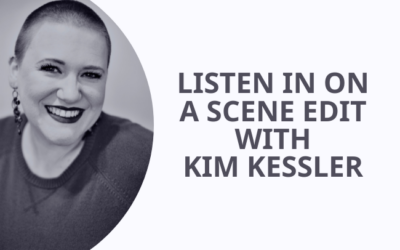 Listen in on a Real-Life Scene Edit with Author and Editor Kim Kessler