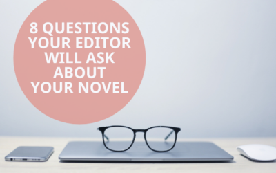 8 Questions Your Editor Will Ask About Your Novel