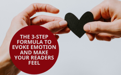 The 3-Step Formula to Evoke Emotion and Make Your Readers Feel