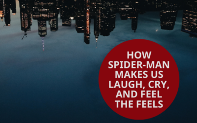 How Spider-Man (And All Great Stories) Makes Us Laugh, Cry, and Feel the Feels