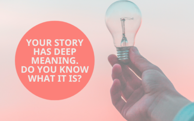 Your Story Has Deep Meaning. Do You Know What It Is?