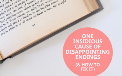 One Insidious Cause of Disappointing Endings (and How to Fix It)