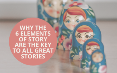 Why the 6 Elements of Story Are the Key to All Great Stories