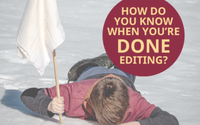 How Do You Know When You’re Done Editing Your Novel?