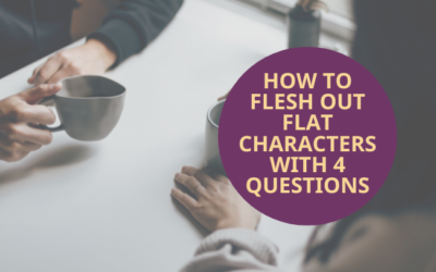 How to Flesh Out Flat Characters With Just 4 Questions