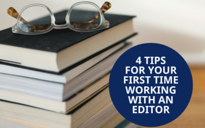 4 Tips for Your First Time Working With an Editor
