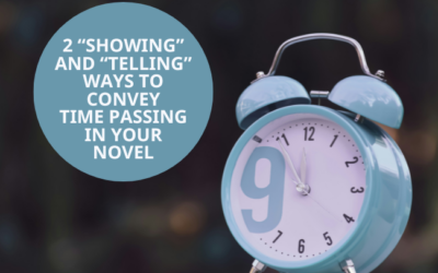 2 “Showing” and “Telling” Ways to Convey Time Passing in Your Novel